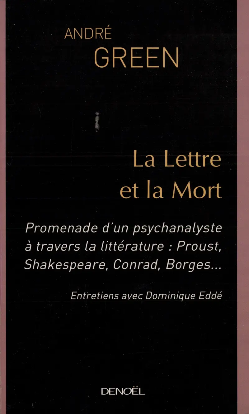 La Lettre et la Mort - Dominique Eddé - André Green