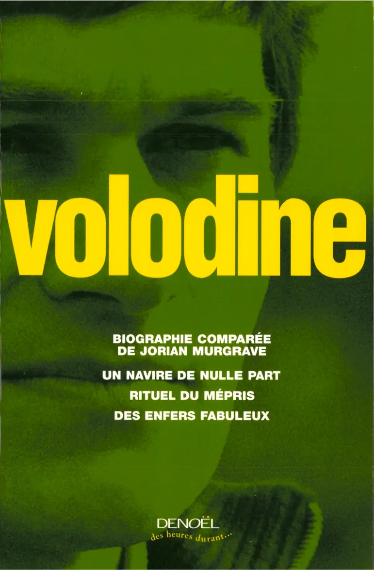 Biographie comparée de Jorian Murgrave – Un Navire de nulle part – Rituel du mépris – Des Enfers fabuleux - Antoine Volodine