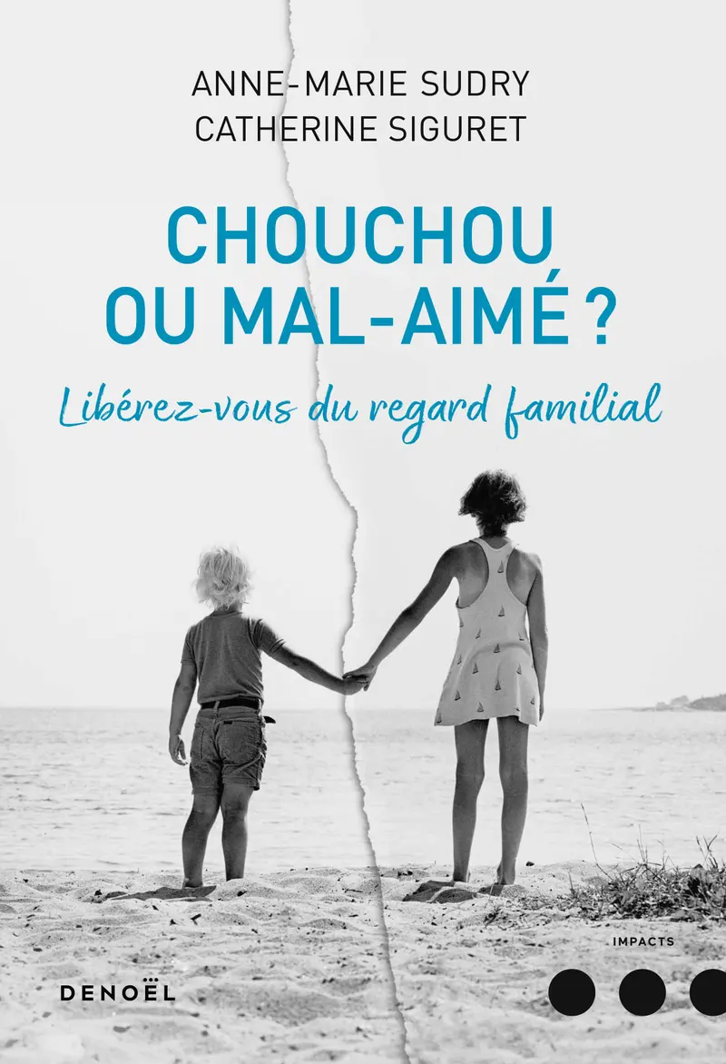 Chouchou ou mal aimé ? - Catherine Siguret - Anne-Marie Sudry
