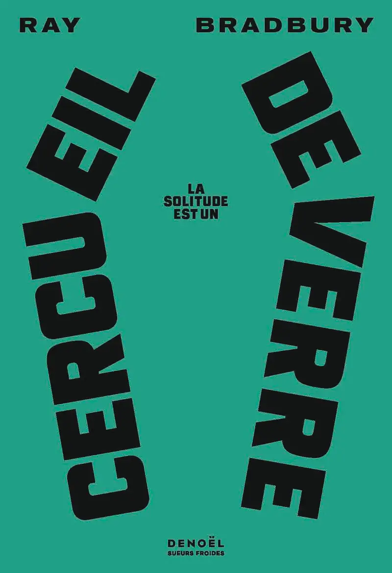La solitude est un cercueil de verre - Ray Bradbury