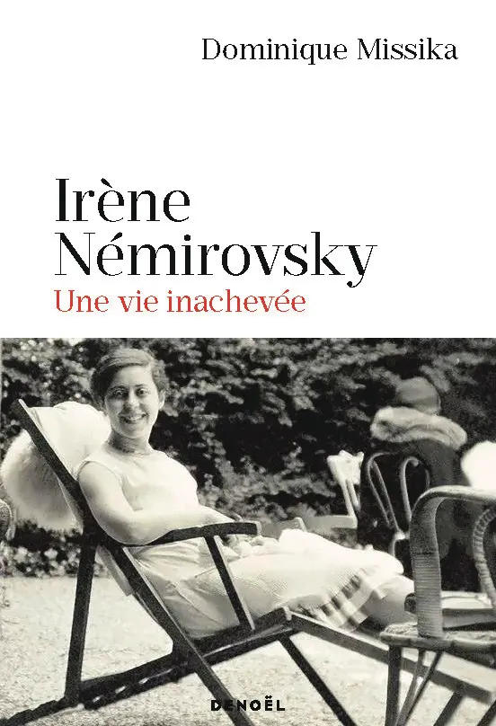 Irène Némirovsky, une vie inachevée - Dominique Missika