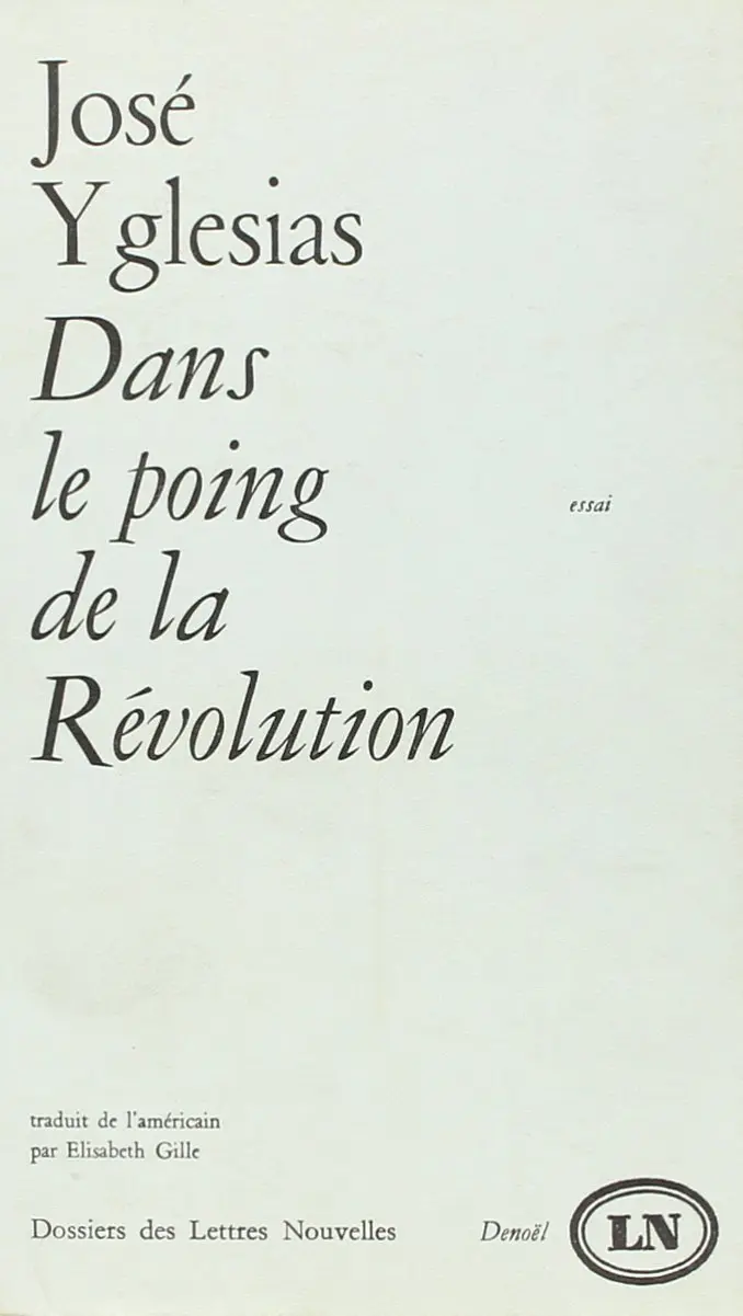 Dans le poing de la Révolution - José Yglesias