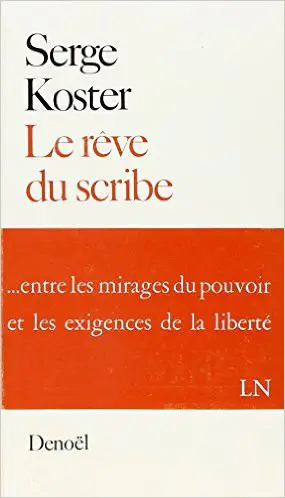 Le Rêve du scribe - Serge Koster