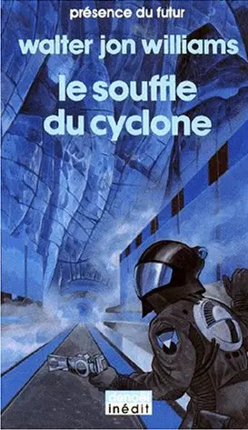 Le souffle du cyclone - Walter Jon Williams