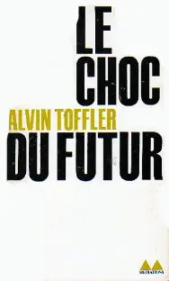 Le Choc du futur - Alvin Toffler