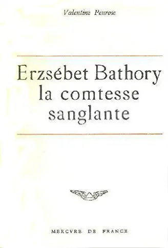 Erzsébeth Bàthory - Valentine Penrose