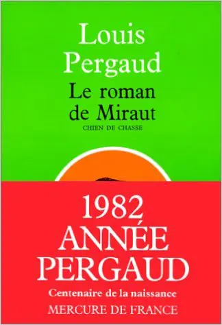 Le Roman de Miraut, chien de chasse - Louis Pergaud