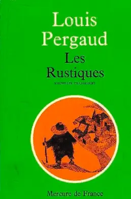 Les Rustiques - Louis Pergaud