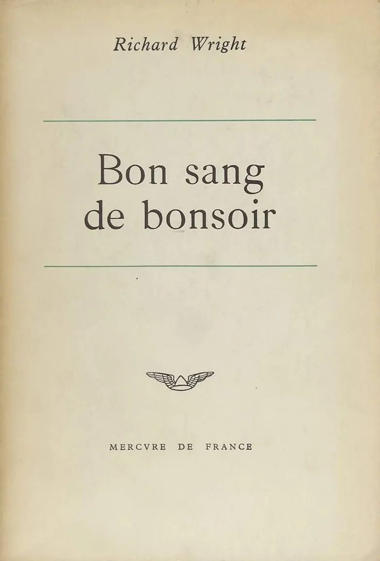 Bon sang de bonsoir - Richard Wright