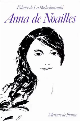 Anna de Noailles - Edmée de La Rochefoucauld