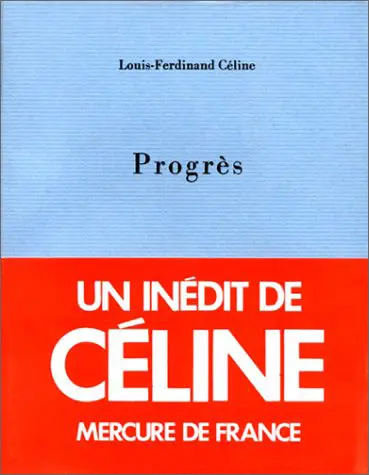 Progrès - Louis-Ferdinand Céline