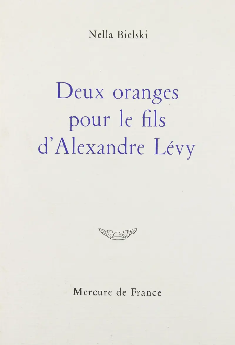 Deux oranges pour le fils d'Alexandre Lévy - Nella Bielski