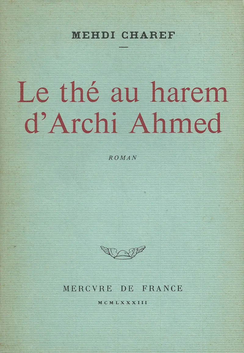 Le thé au harem d'Archi Ahmed - Mehdi Charef