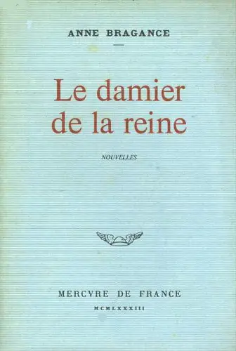 Le damier de la reine - Anne Bragance