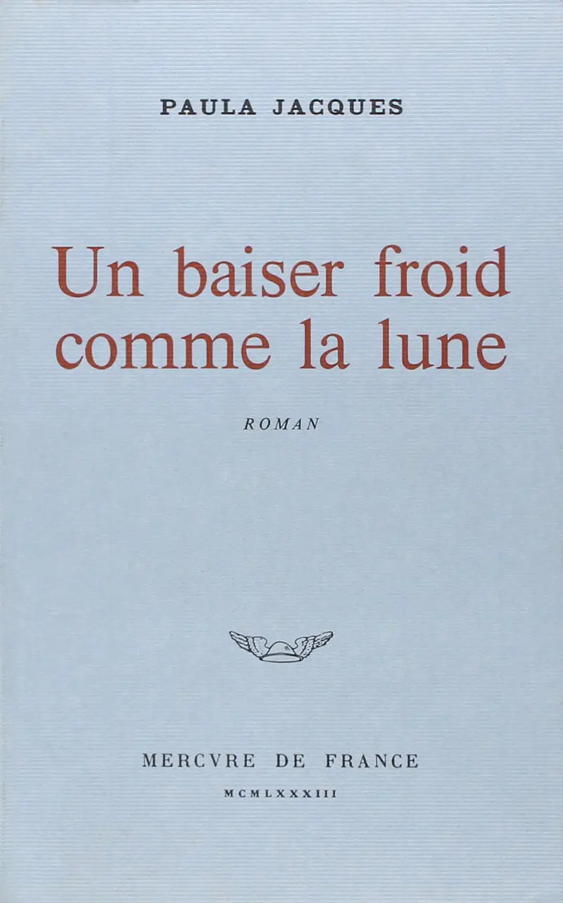 Un baiser froid comme la lune - Paula Jacques