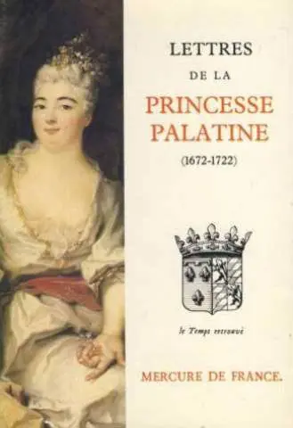 Lettres - Princesse Charlotte-Élisabeth de Bavière Palatine