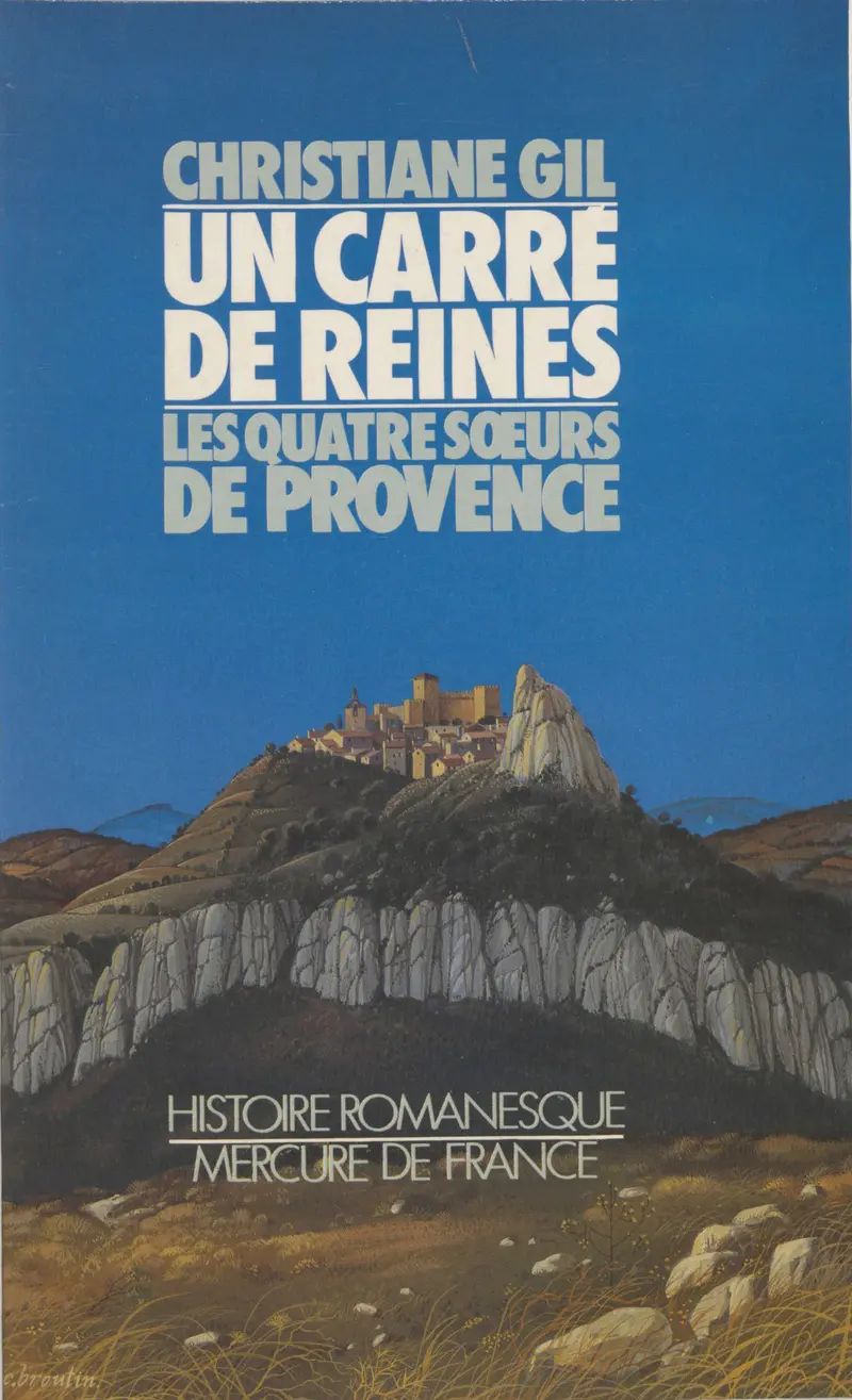 Un carré de reines ou Les quatre sœurs de Provence - Christiane Gil