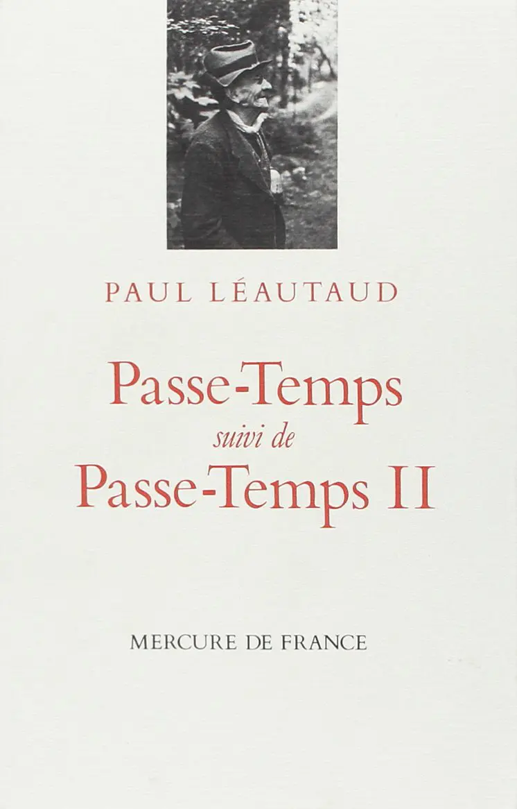 Passe-temps – Passe-temps II - Paul Léautaud