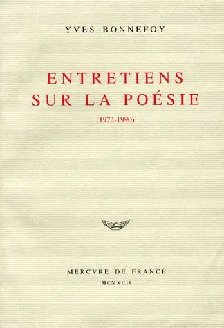 Entretiens sur la poésie - Yves Bonnefoy