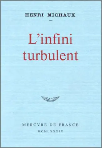 L'infini turbulent - Henri Michaux