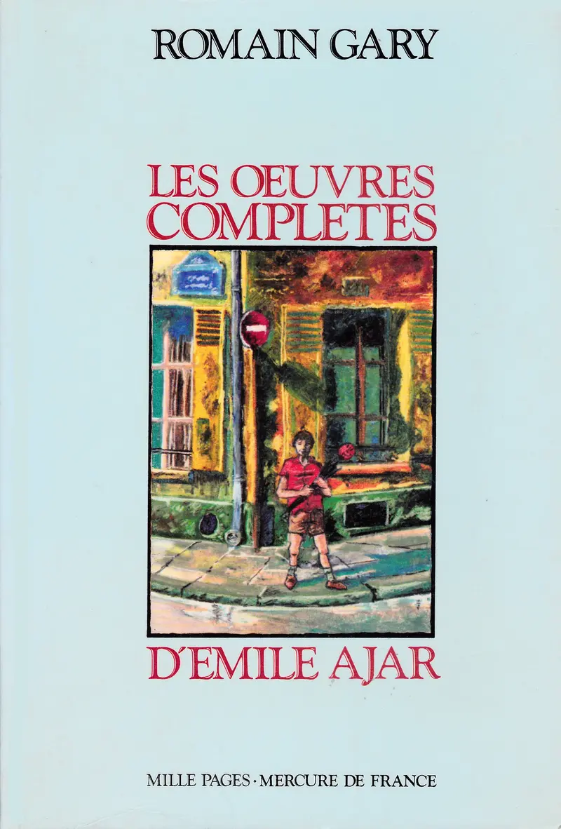 Les œuvres complètes d'Émile Ajar - Romain Gary - Émile Ajar