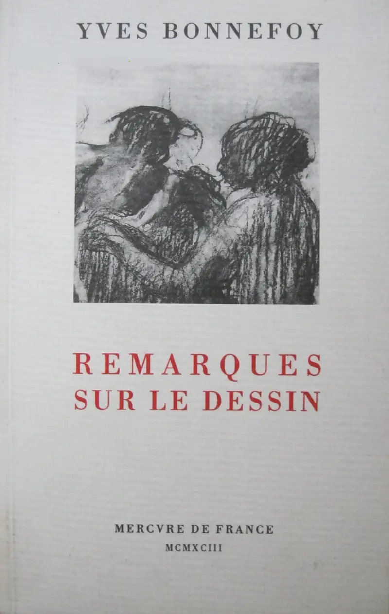 Remarques sur le dessin - Yves Bonnefoy