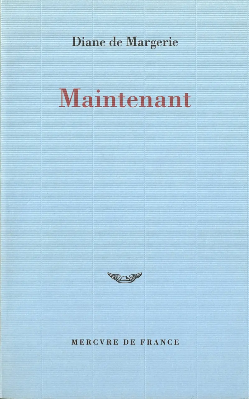 Maintenant - Diane de Margerie