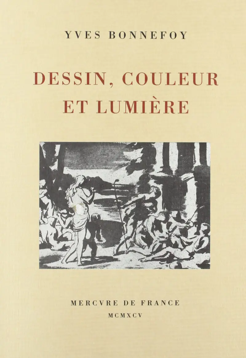 Dessin, couleur et lumière - Yves Bonnefoy