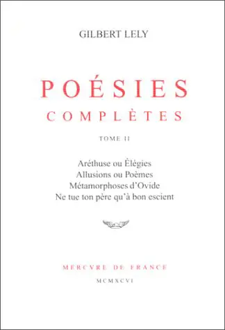 Poésies complètes - 2 - Gilbert Lely