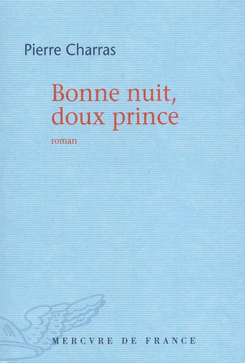 Bonne nuit, doux prince - Pierre Charras