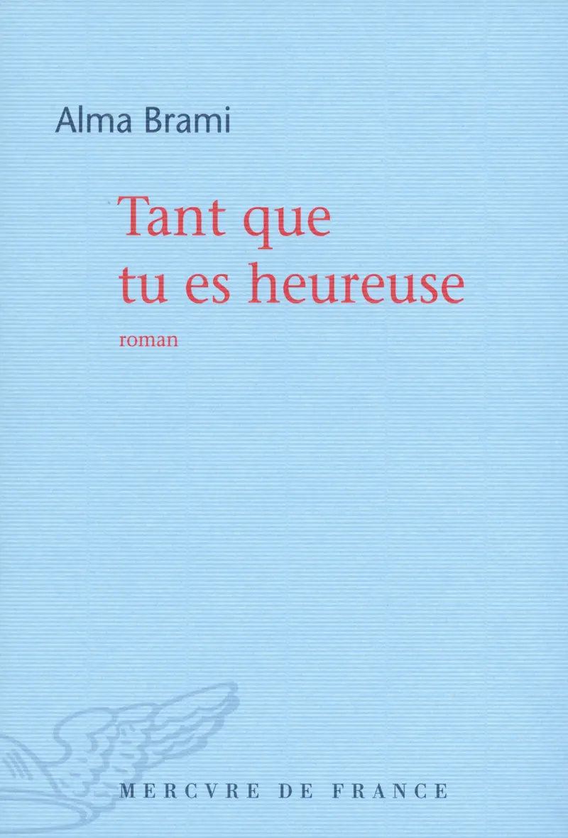 Tant que tu es heureuse - Alma Brami