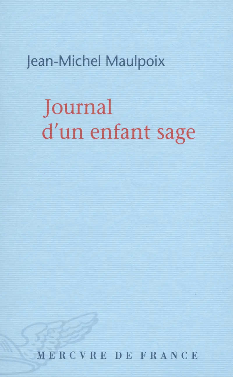 Journal d'un enfant sage - Jean-Michel Maulpoix