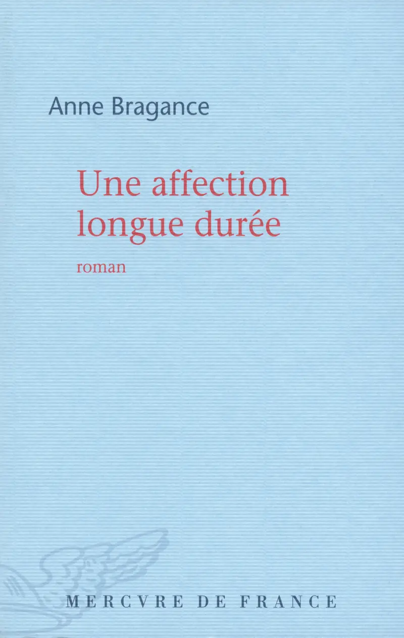 Une affection longue durée - Anne Bragance