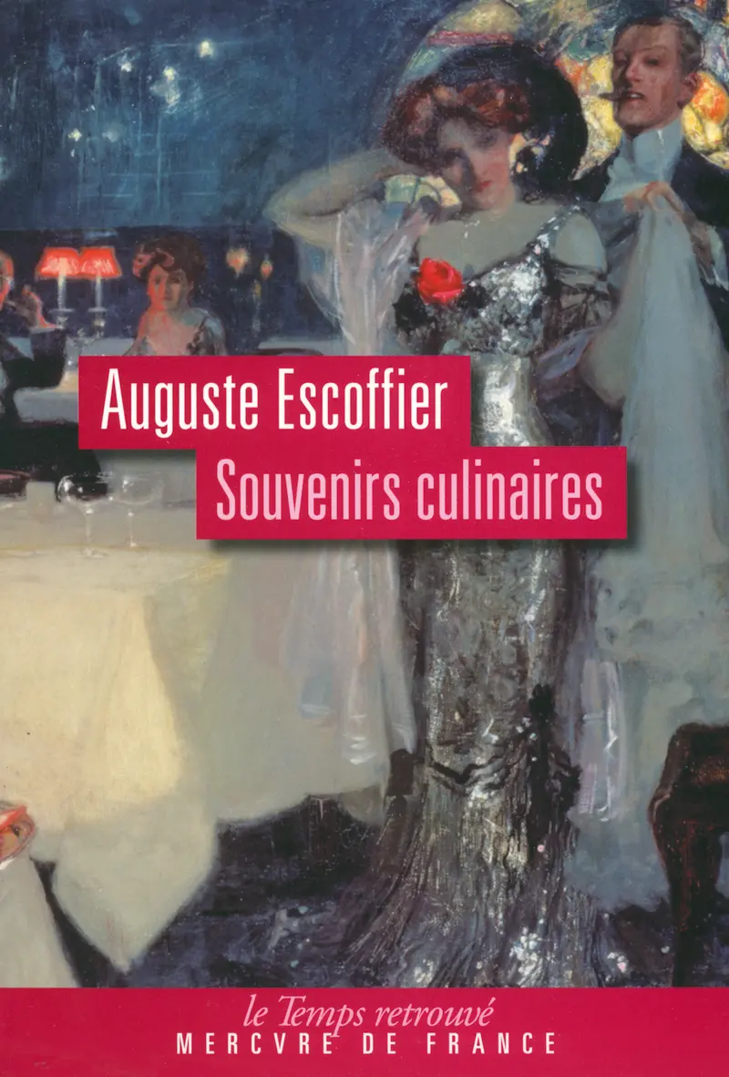 Souvenirs culinaires - Auguste Escoffier