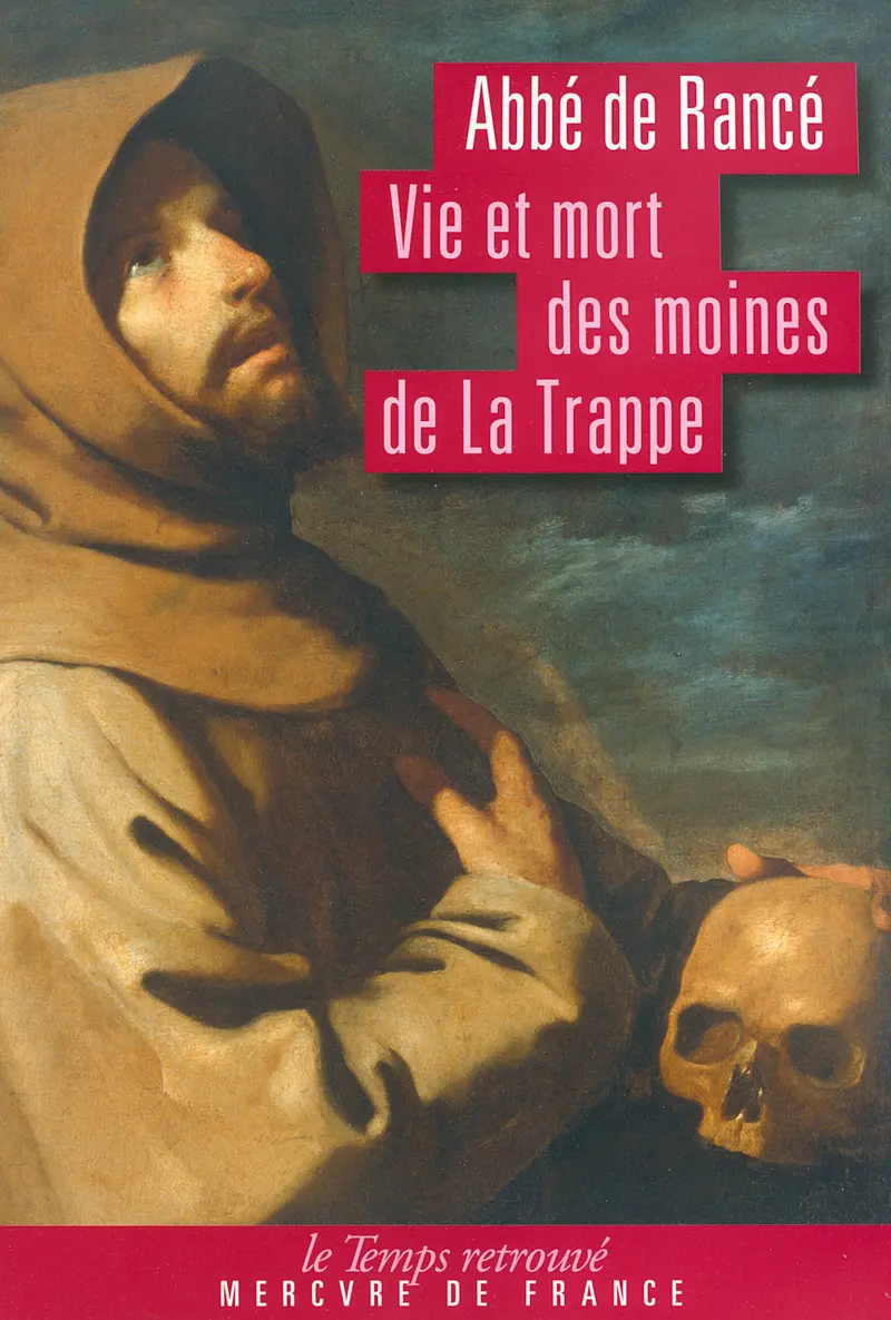 Vie et mort des moines de La Trappe - Abbé de Rancé