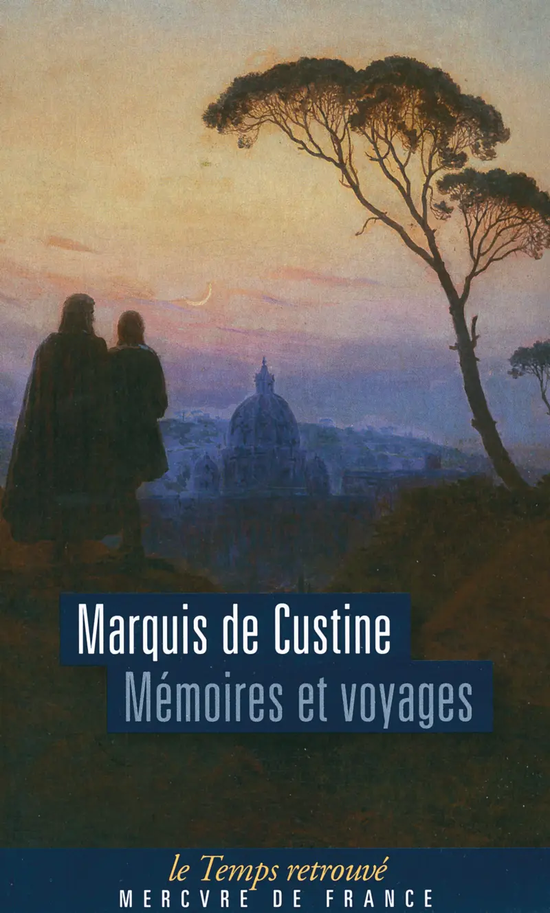 Mémoires et voyages ou Lettres à diverses époques, pendant des courses en Suisse, en Calabre, en Angleterre et en Écosse - Astolphe de Custine