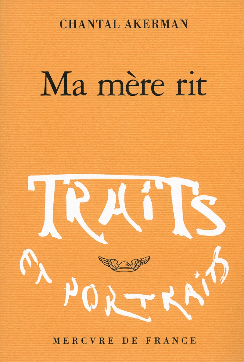 Ma mère rit - Chantal Akerman