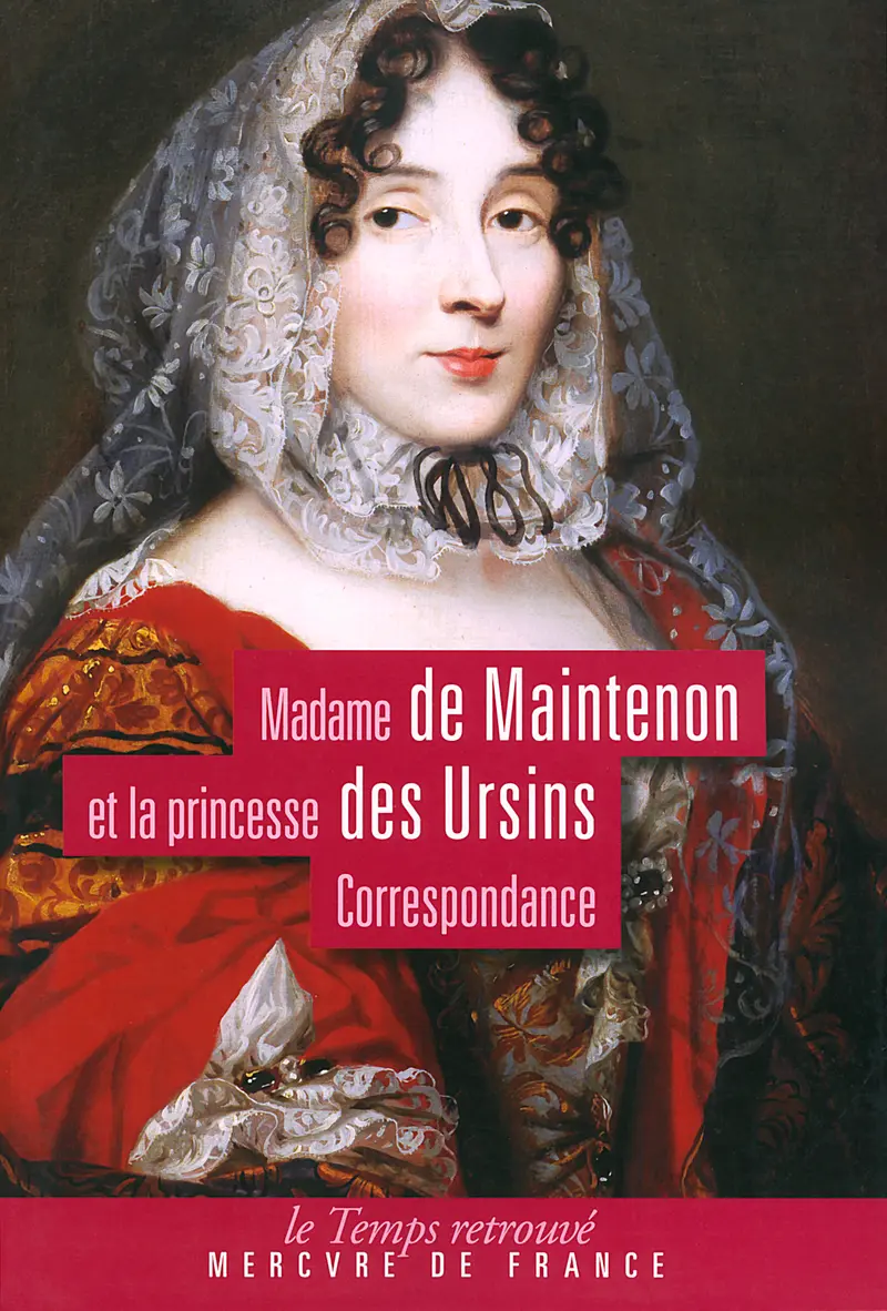Correspondance - Madame de Maintenon - Princesse Des Ursins