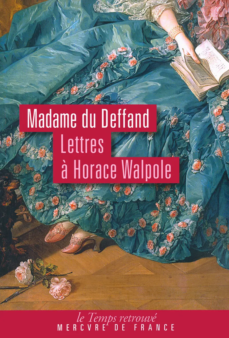 Lettres à Horace Walpole - Madame Du Deffand