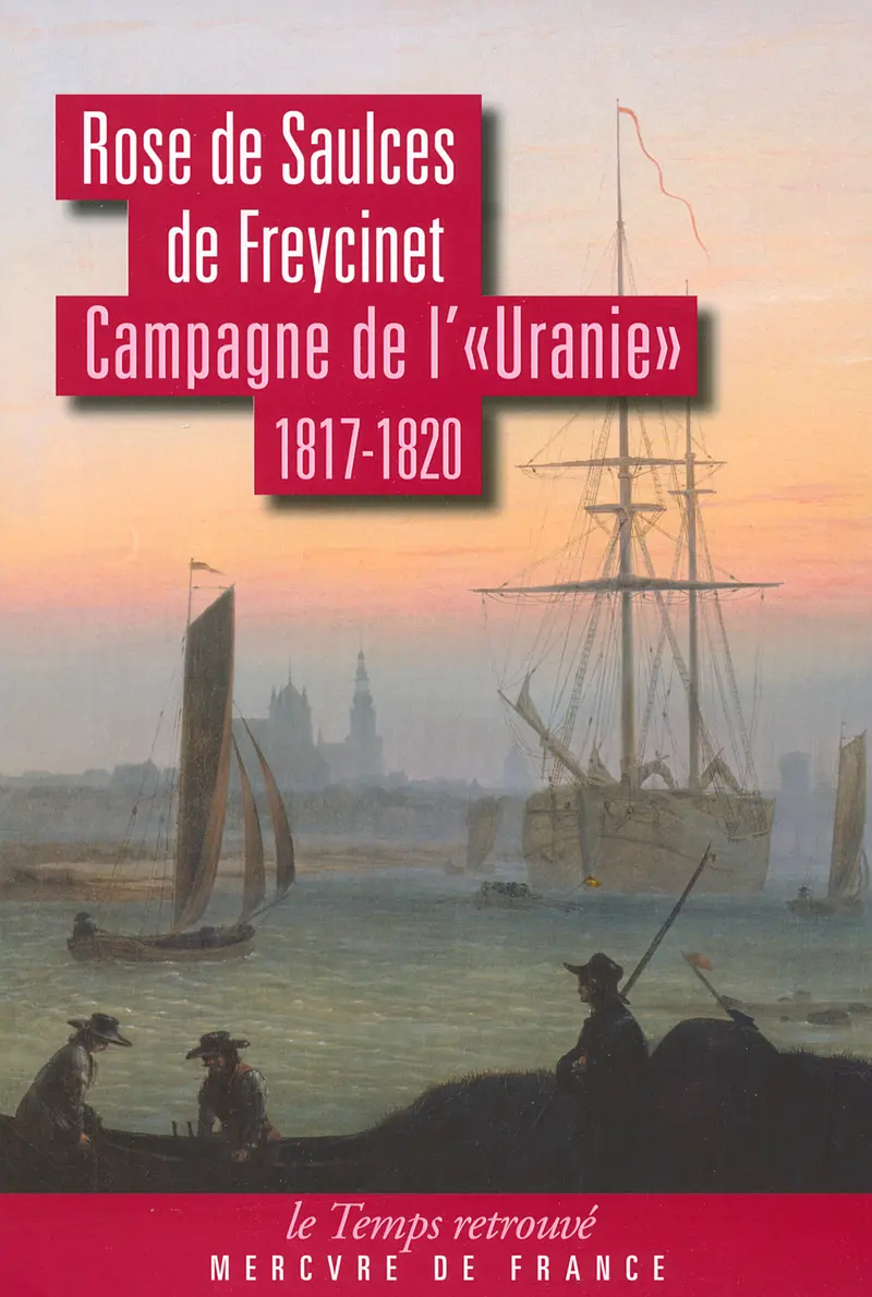 Journal : Campagne de l'«Uranie» - Rose de Saulces de Freycinet