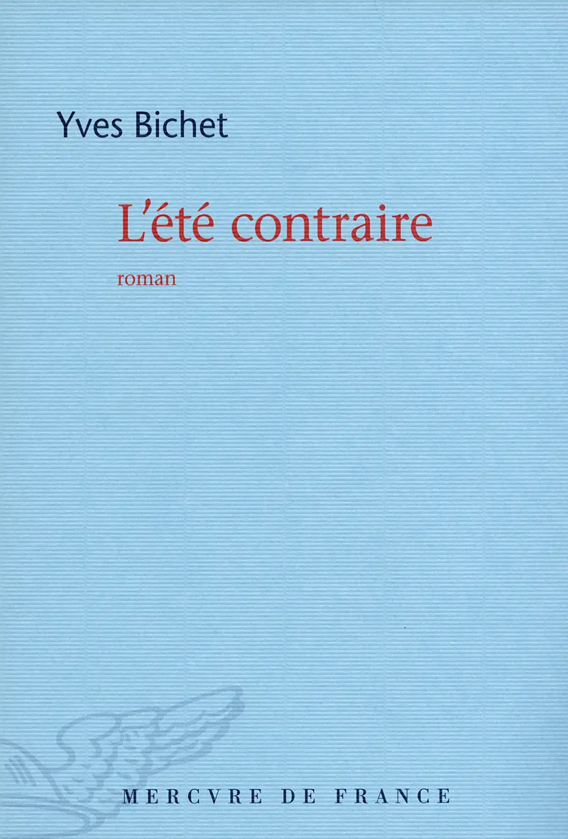 L'été contraire - Yves Bichet