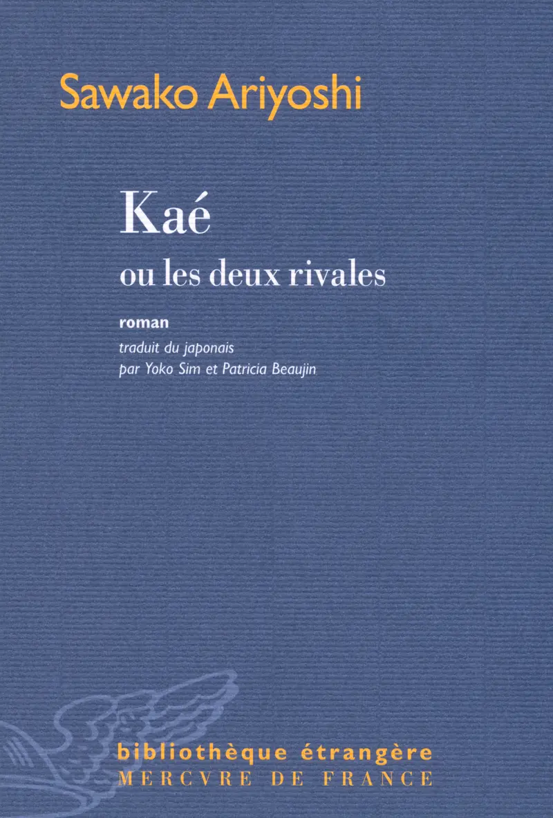 Kaé ou Les deux rivales - Sawako Ariyoshi