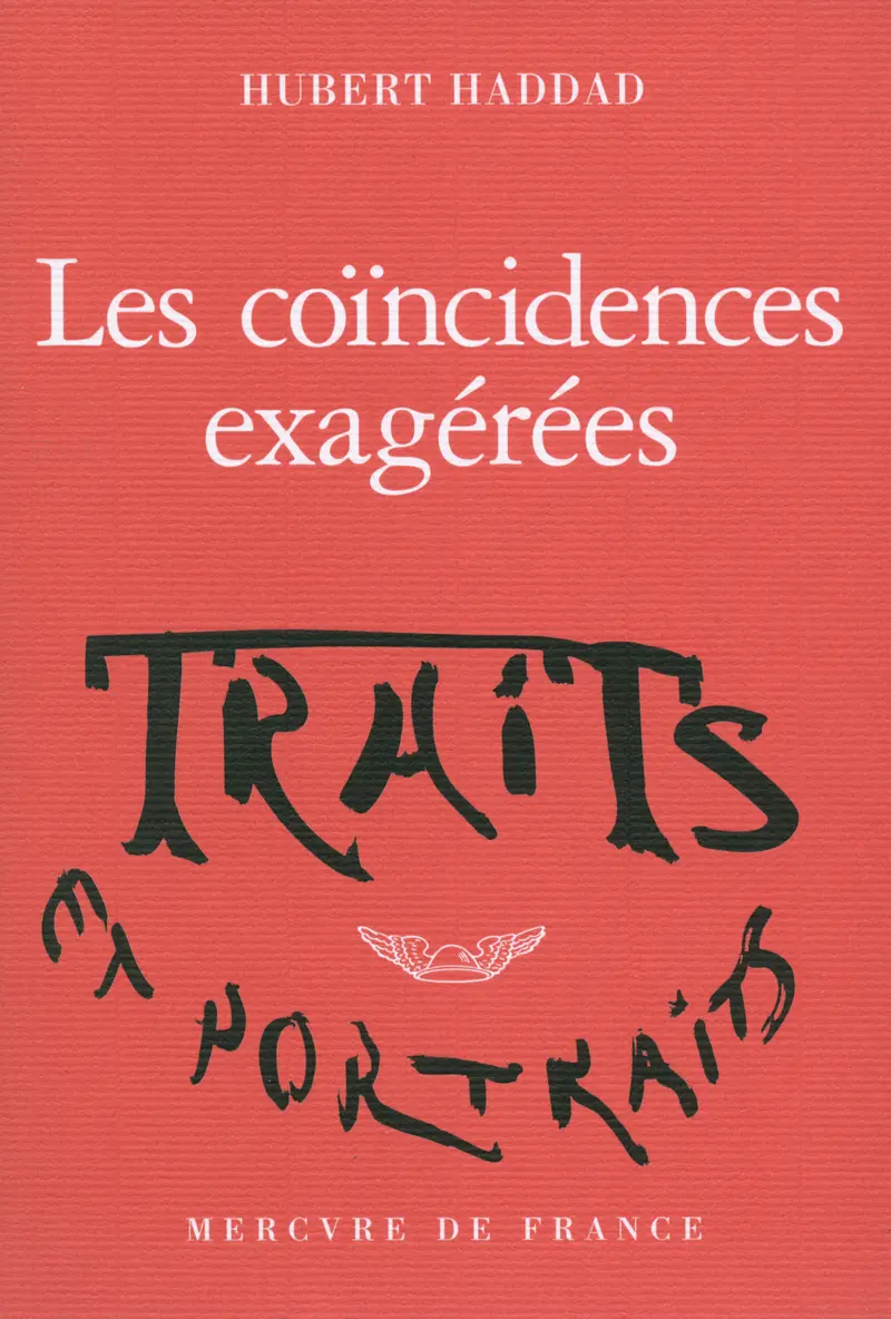 Les coïncidences exagérées - Hubert Haddad