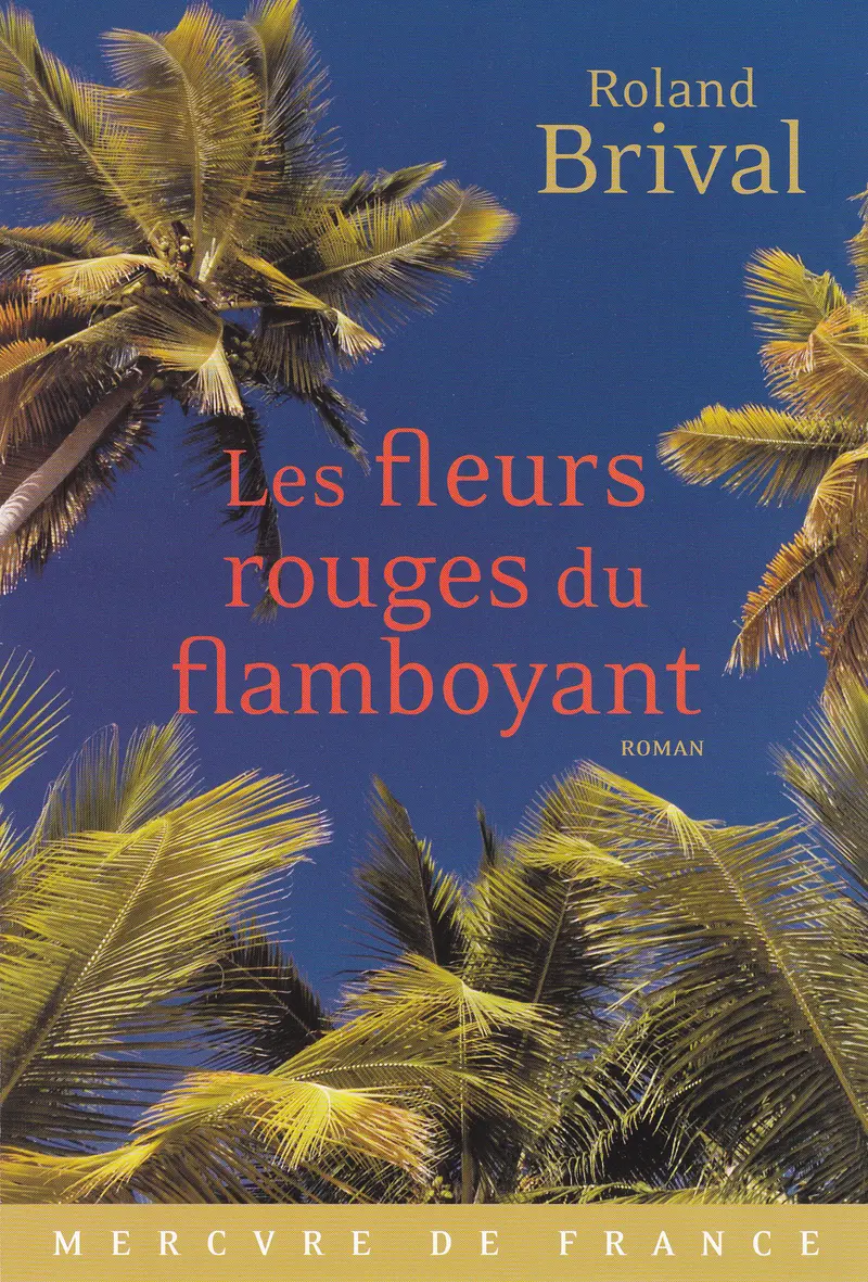 Les fleurs rouges du flamboyant - Roland Brival