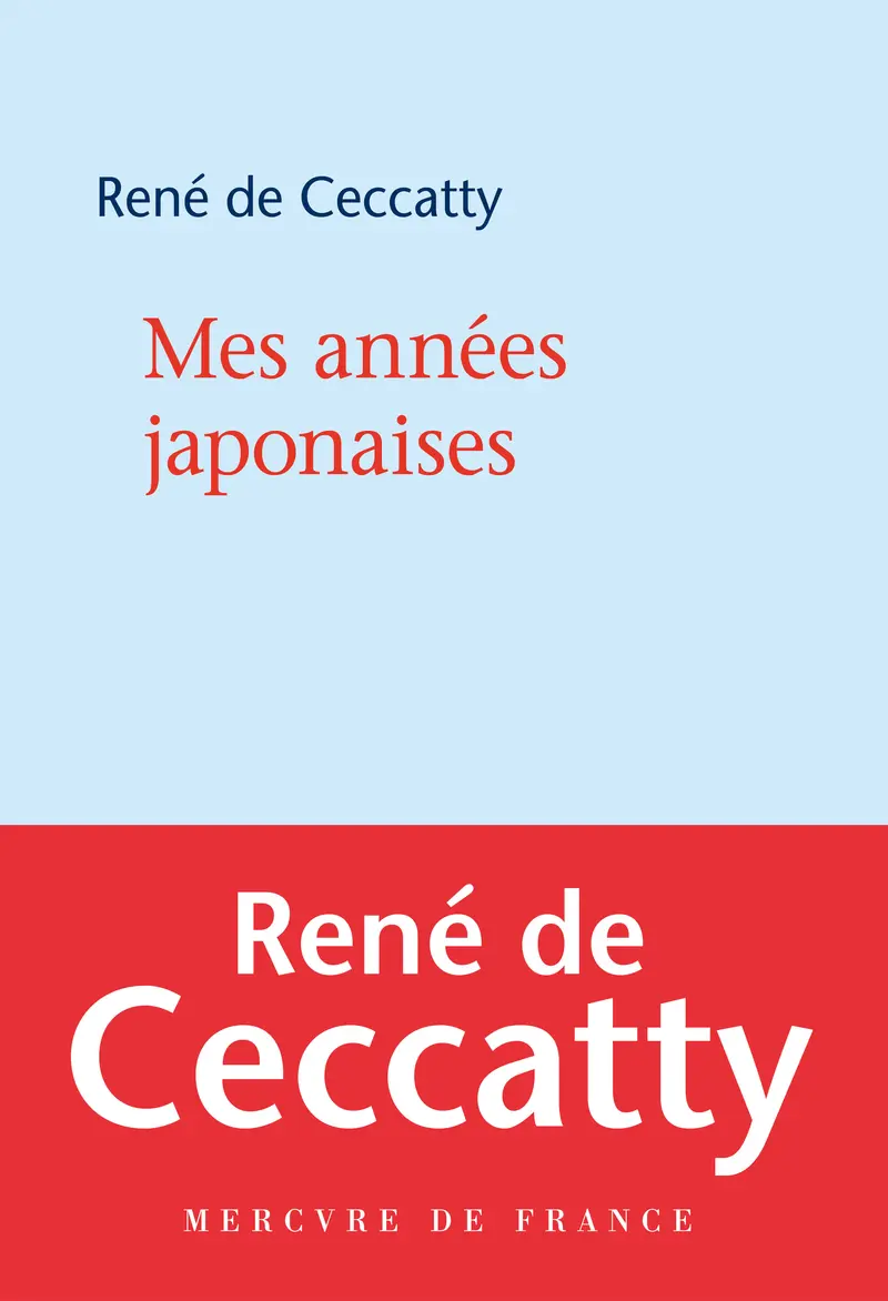 Mes années japonaises - René de Ceccatty