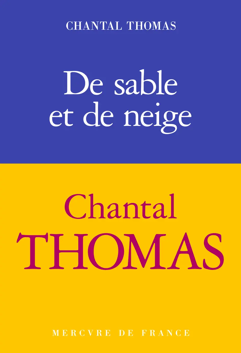 De sable et de neige - Chantal Thomas