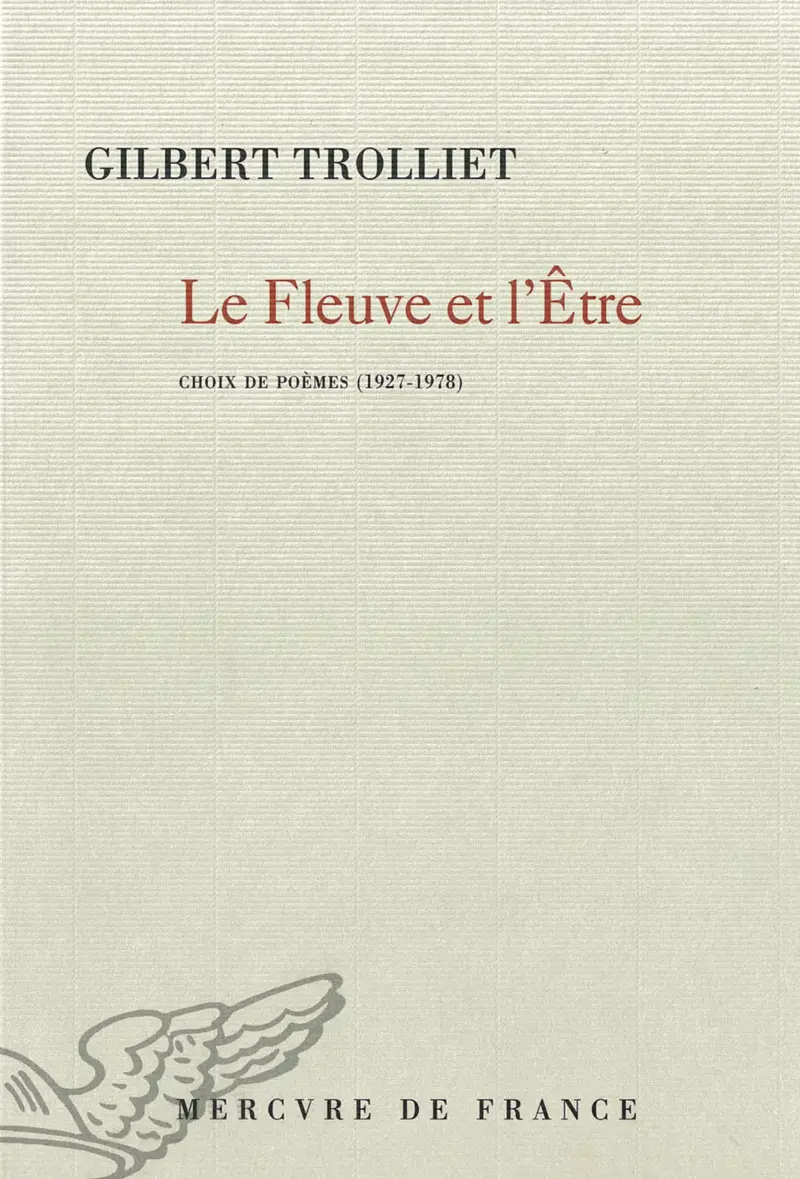 Le Fleuve et l'Être - Gilbert Trolliet