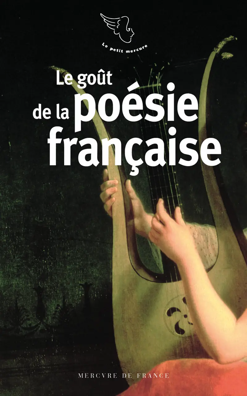 Le goût de la poésie française - Collectif