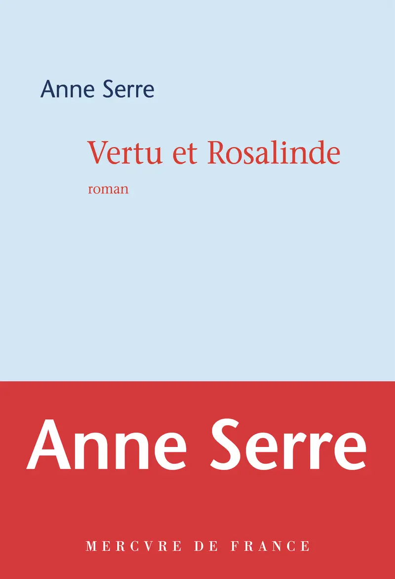 Vertu et Rosalinde - Anne Serre