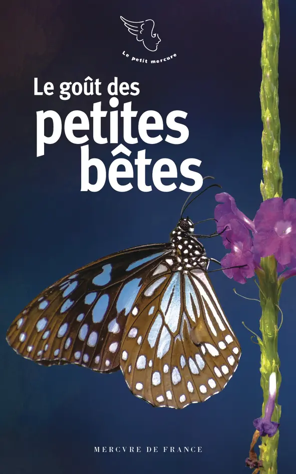 Le goût des petites bêtes - Collectif
